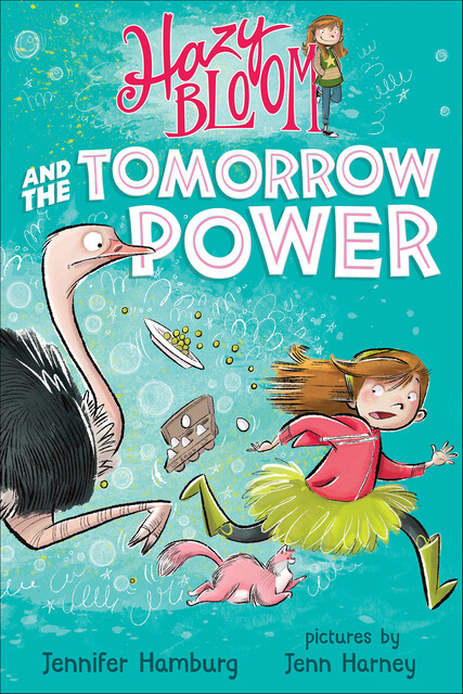 Hazy Bloom and the Tomorrow Power, Jennifer Hamburg