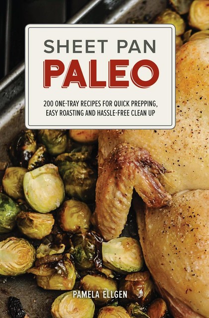 Sheet Pan Paleo, Pamela Ellgen