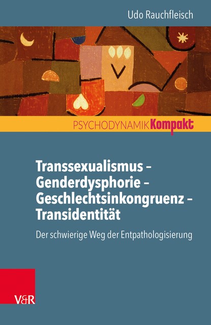 Transsexualismus – Genderdysphorie – Geschlechtsinkongruenz – Transidentität, Udo Rauchfleisch