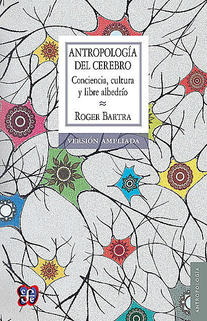 Antropología del cerebro, Roger Bartra