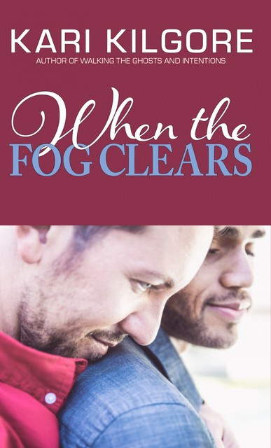 When the Fog Clears, Kari Kilgore