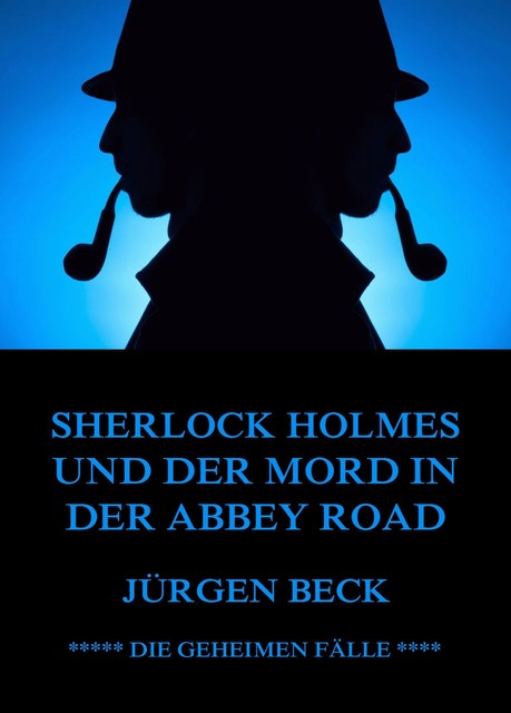Sherlock Holmes und der Mord in der Abbey Road, Jürgen Beck