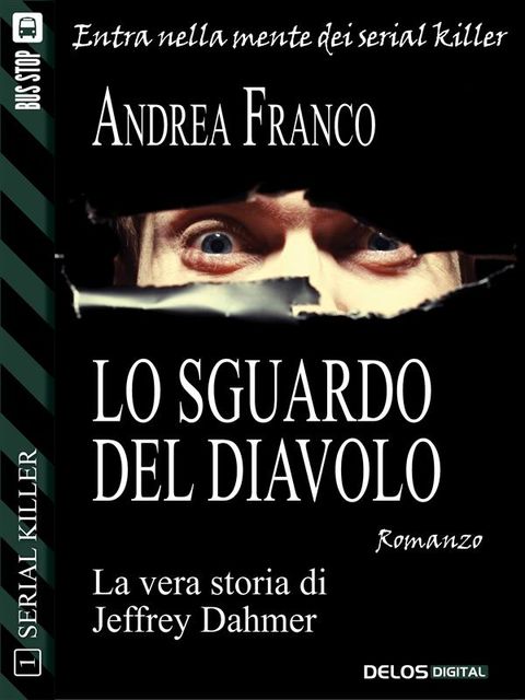 Lo sguardo del diavolo: Jeffrey Dahmer, Andrea Franco