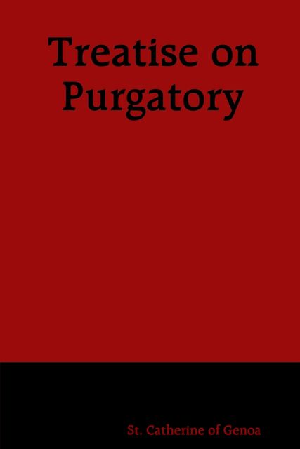 Treatise On Purgatory, St.Catherine of Genoa