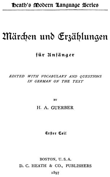 Märchen und Erzählungen für Anfänger. Erster Teil, H.A.Guerber