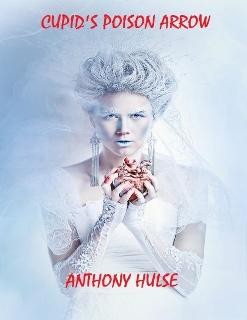 Cupid's Poison Arrow, Anthony Hulse