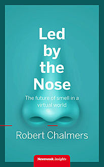 Led by the Nose, Robert Chalmers
