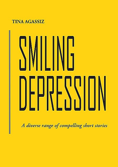 Smiling Depression, Tina Agassiz
