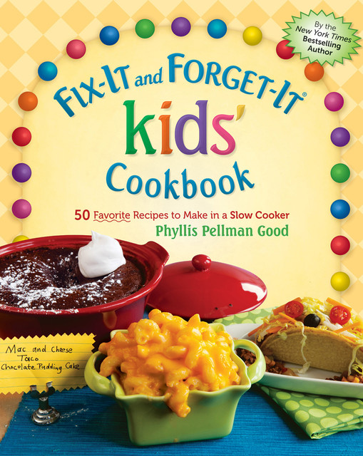 Fix-It and Forget-It Cooking with Kids, Phyllis Good