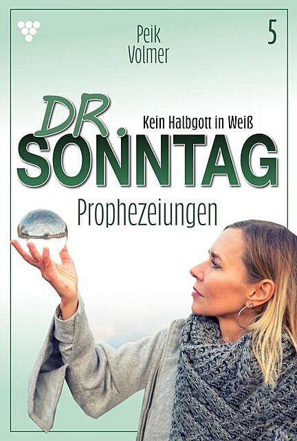 Dr. Sonntag 5 – Arztroman, Peik Volmer