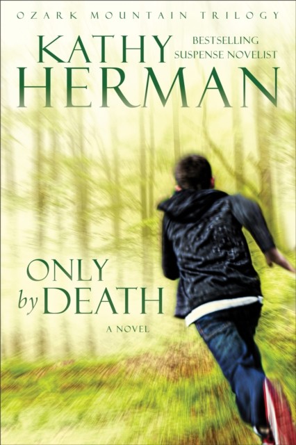 Only by Death, Kathy Herman