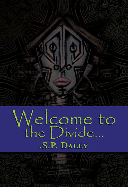 Welcome to the Divide, .S.P. Daley