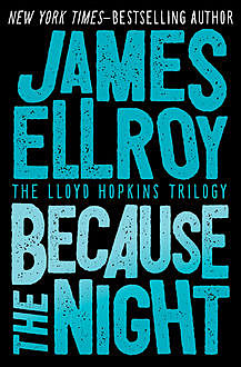 Because the Night, James Ellroy