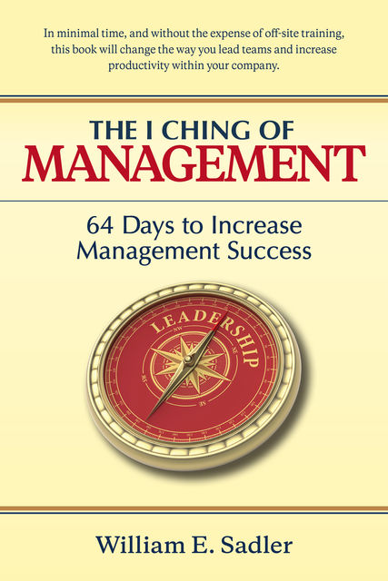 The I Ching of Management, William Sadler