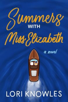 Summers with Miss Elizabeth, Lori Knowles