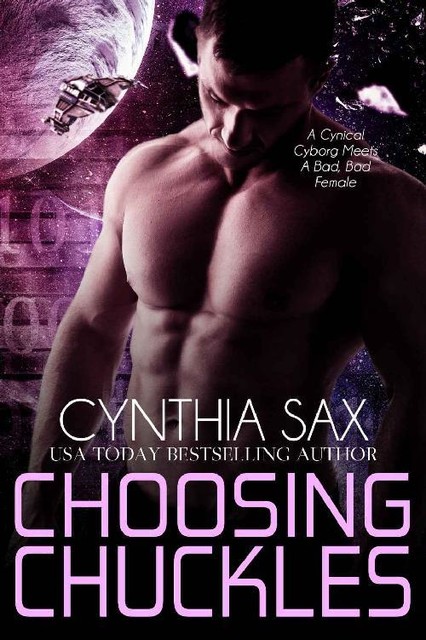 Choosing Chuckles (Cyborg Space Exploration Book 1), Cynthia Sax