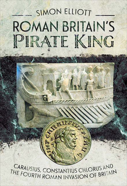 Roman Britain's Pirate King, Simon Elliott