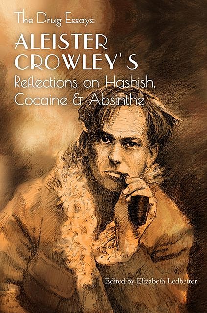 The Drug Essays, Aleister Crowley