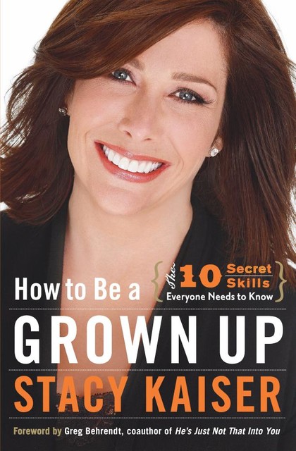 How to Be a Grown Up, Stacy Kaiser