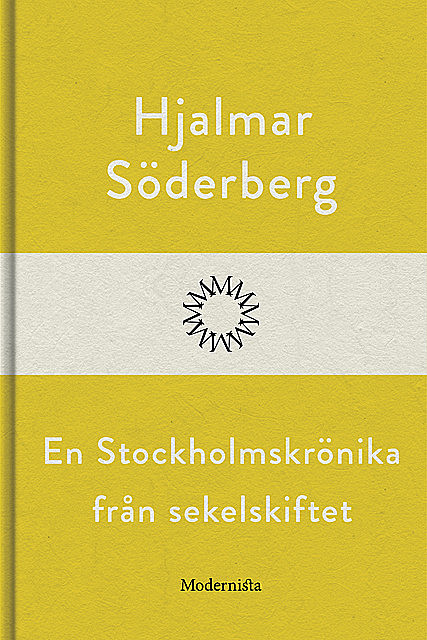 En Stockholmskrönika från sekelskiftet, Hjalmar Soderberg