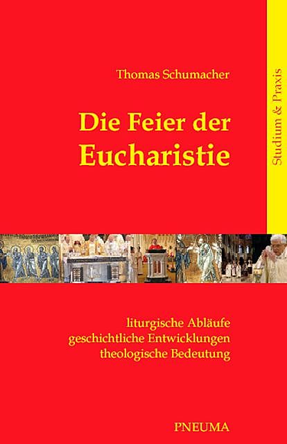 Die Feier der Eucharistie, Thomas Schumacher