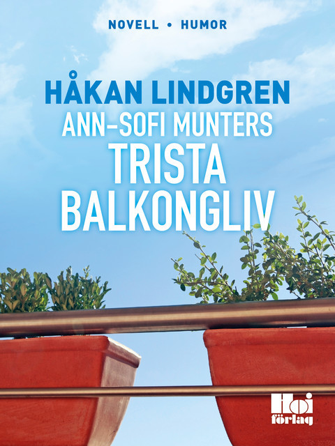 Ann-Sofi Munters trista balkongliv, Håkan Lindgren