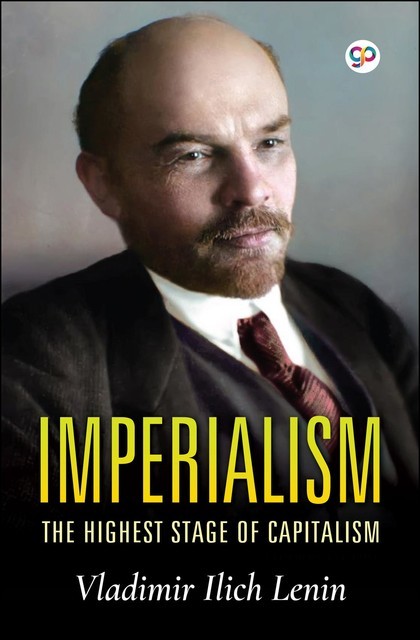 Imperialism, the Highest Stage of Capitalism, Vladimir Il'ich Lenin