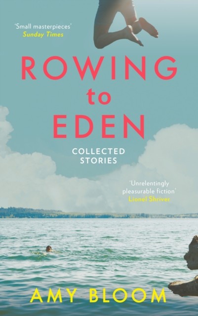 Rowing to Eden, Amy Bloom