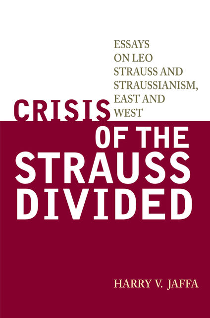 Crisis of the Strauss Divided, Harry V. Jaffa