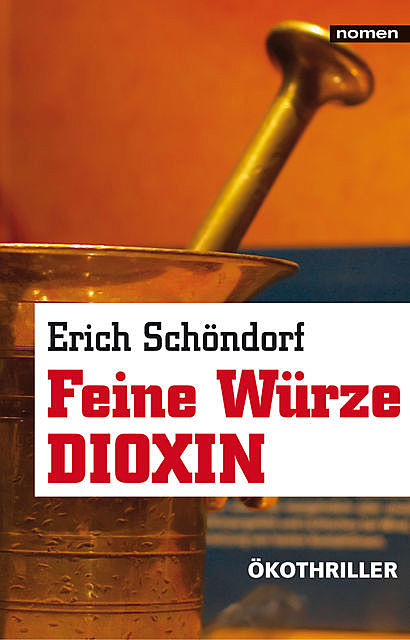 Feine Würze Dioxin, Erich Schöndorf