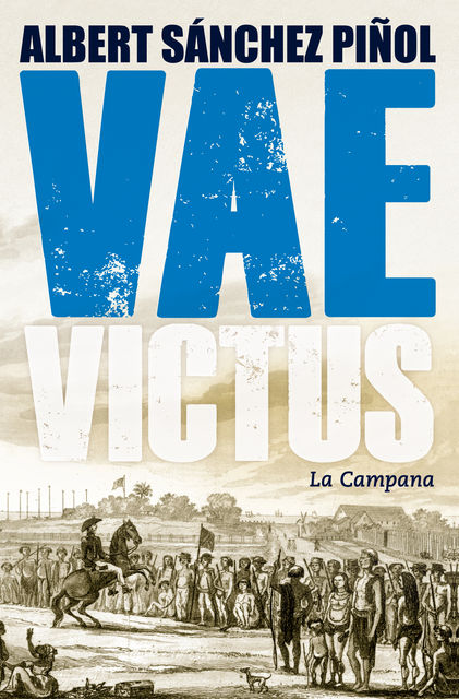 Vae Victus, Albert Sánchez Piñol