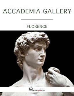 Accademia Gallery, Florence – An Ebook Guide, Ebook-Guide
