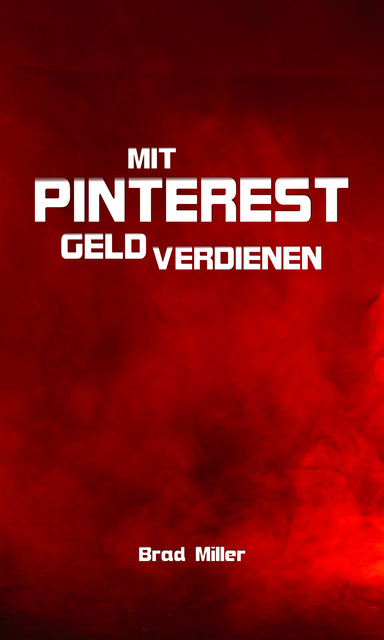 Mit Pinterest Geld verdienen, Brad Miller