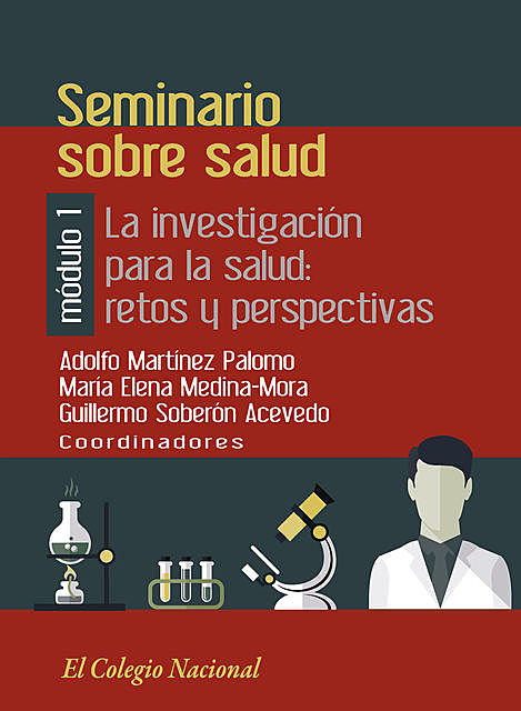 La investigación para la salud: retos y perspectivas, Adolfo Martínez Palomo, Guillermo Soberón Acevedoim, Maria Elena Medina-Mora