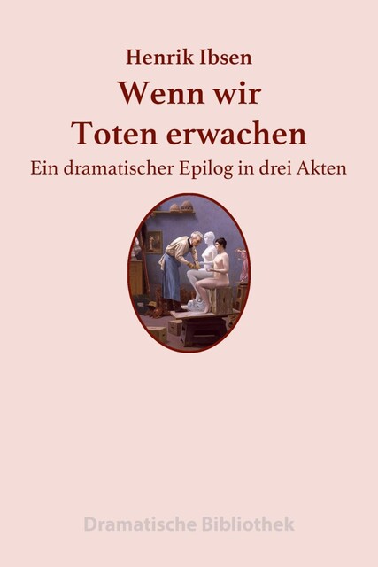 Wenn wir Toten erwachen, Henrik Ibsen