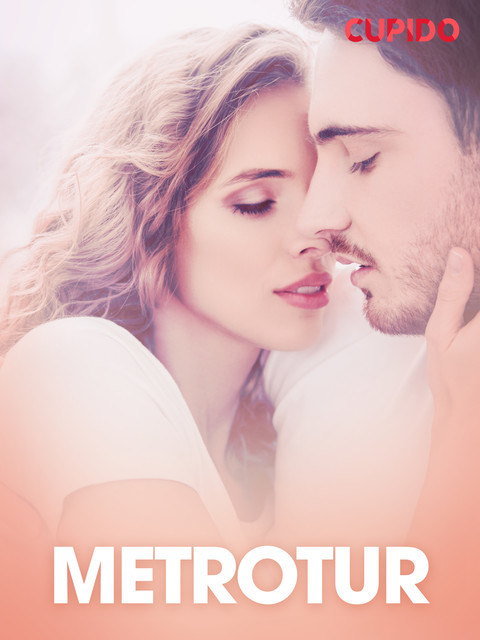 Metrotur – erotiske noveller, Cupido