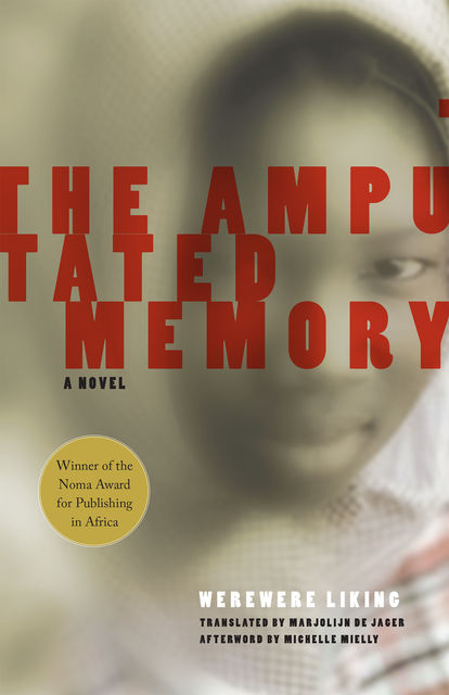 The Amputated Memory, Marjolijn de Jager, Michelle Mielly, Werewere Liking