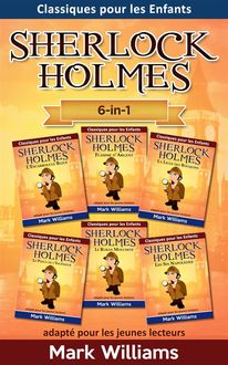 Sherlock Holmes adapté pour les jeunes lecteurs 6-in-1 : L'Escarboucle Bleue, Flamme d'Argent, La Ligue des Rouquins, Le Pouce de l'Ingénieur, Le Ruban Moucheté, Les Six Napoléons, Mark Williams