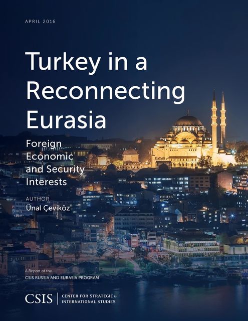 Turkey in a Reconnecting Eurasia, Unal Cevikoz