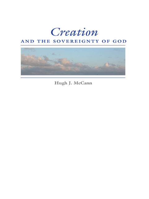 Creation and the Sovereignty of God, Hugh J.McCann