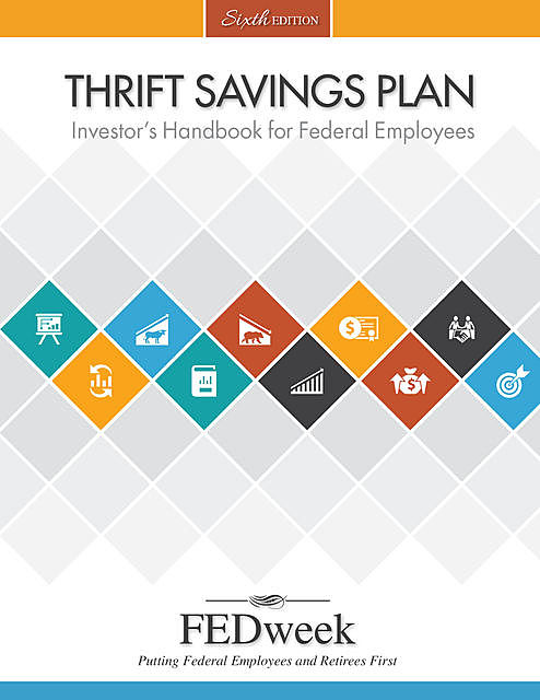 Thrift Savings Plan Investor's Handbook for Federal Employees, FEDweek