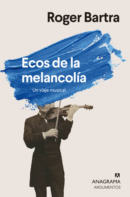 Ecos de la melancolía, Roger Bartra