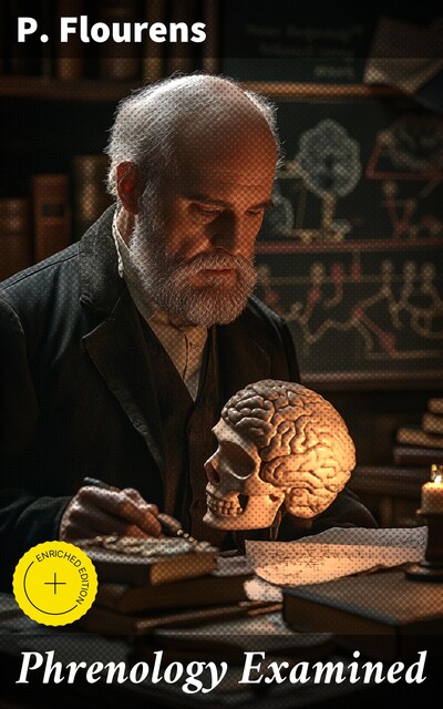 Phrenology Examined, P. Flourens