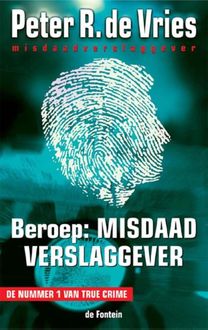 Beroep : misdaadverslaggever, Peter R de Vries