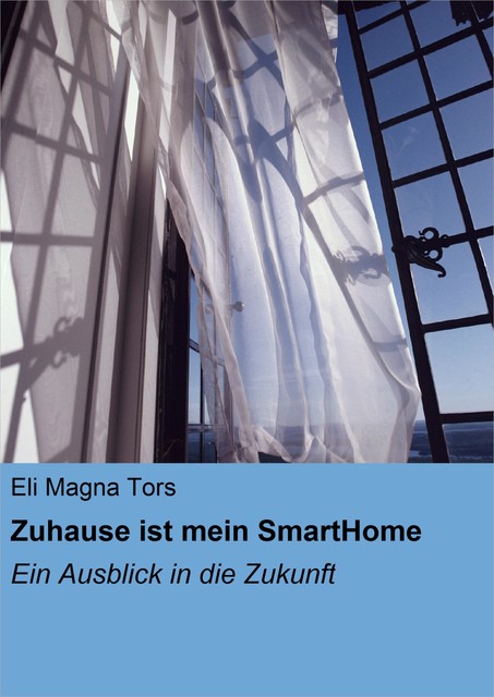 Zuhause ist mein SmartHome, Eli Magna Tors