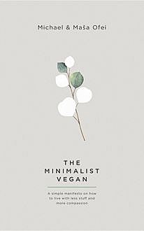 The Minimalist Vegan, Masa Ofei, Michael Ofei