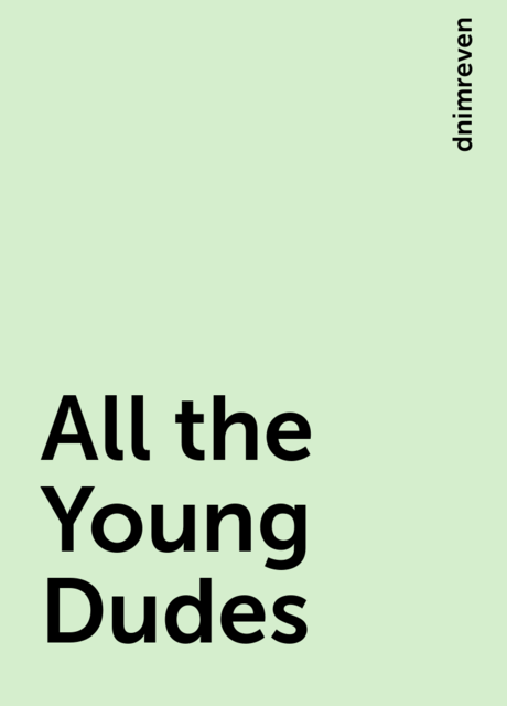 All the Young Dudes, dnimreven