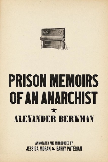 Prison Memoirs of an Anarchist, Alexander Berkman