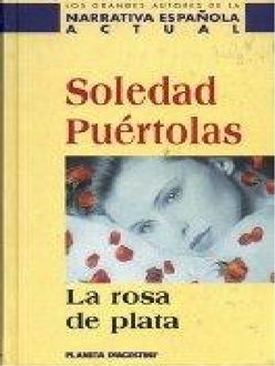 La Rosa De Plata, Soledad Puértolas