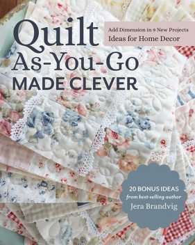 Quilt As-You-Go Made Clever, Jera Brandvig